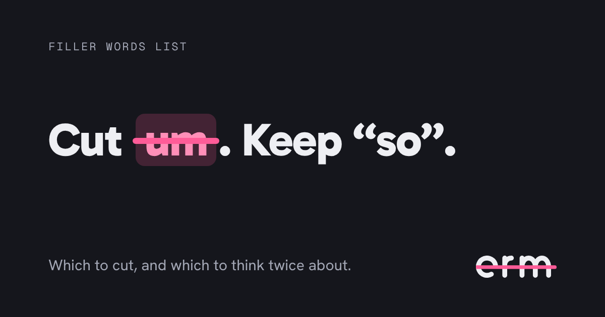 The sentence “Cut the um, keep the so” with “um” struck through in pink
