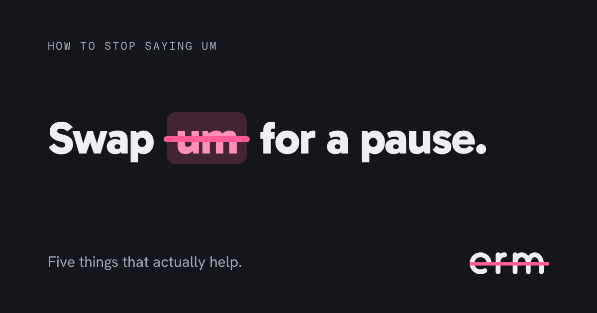 The sentence “Swap um for a pause” with “um” struck through in pink